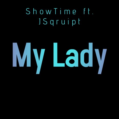 My Lady ft. J Sqruipt | Boomplay Music