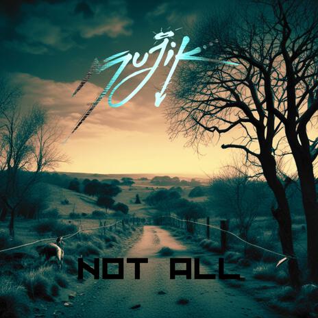 Not all ft. Sergio Bufi & Juan Chiatello | Boomplay Music