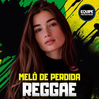 Melô de Perdida (Reggae Remix)