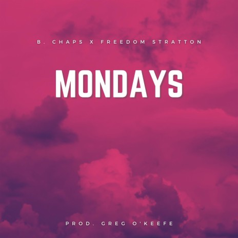 Mondays ft. Freedom Stratton | Boomplay Music