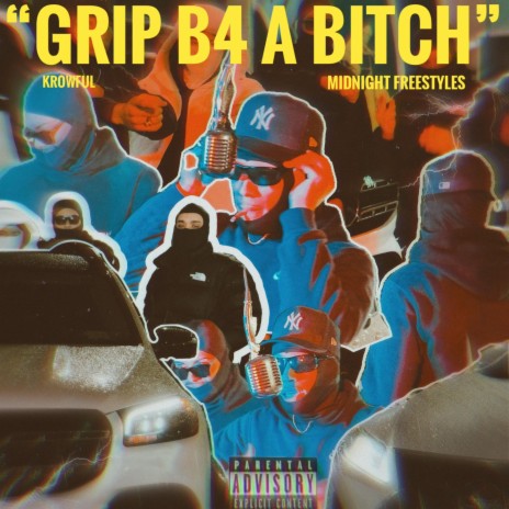 GRIP B4 A BITCH (Midnight freestyles) | Boomplay Music