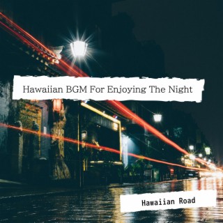 Hawaiian BGM For Enjoying The Night