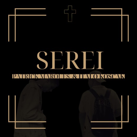 Serei ft. Ítalo Koscak | Boomplay Music