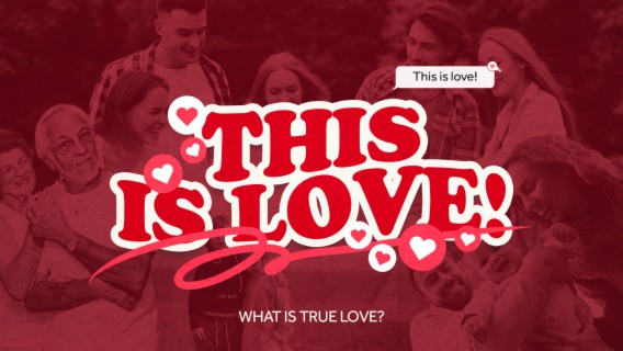 THIS IS LOVE! — What is true love?
