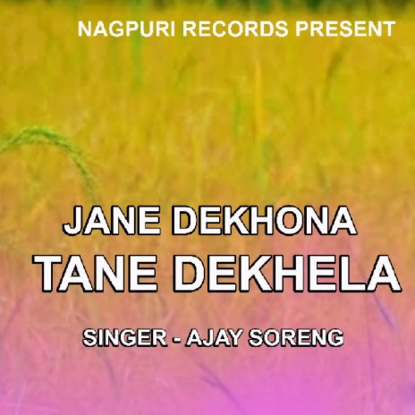 Jane Dekhona Tane Dekhela | Boomplay Music