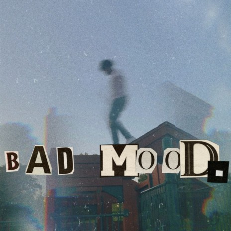 Bad Mood. | Boomplay Music