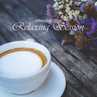 Spring Bossa Relaxing Session