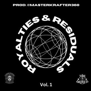 ROYALTIES & RESIDUALS, Vol. 1 (Prod. @MasterKrafter360)