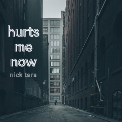 Hurts Me Now | Boomplay Music