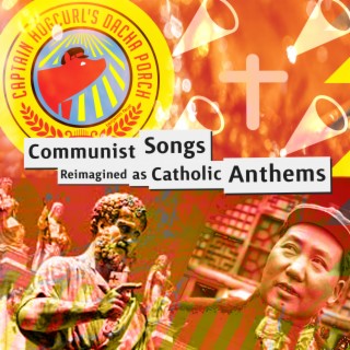 Communist Songs Reimagined as Catholic Anthems