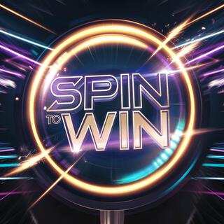 Spin to Win lyrics | Boomplay Music