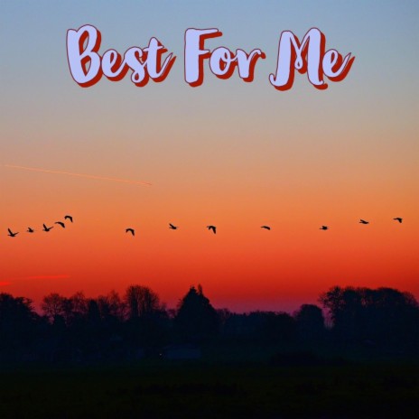 Best For Me | Boomplay Music