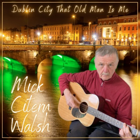 Dublin City That Old Man Is Me | Boomplay Music