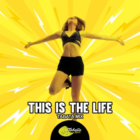 This Is The Life (Tabata Mix) | Boomplay Music