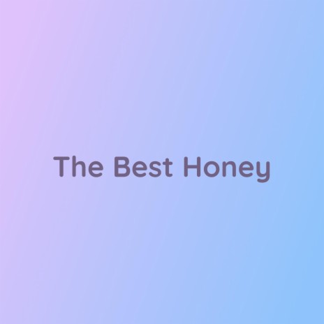 The Best Honey | Boomplay Music