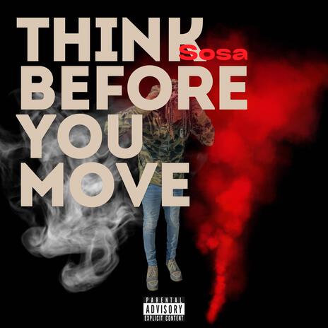 Think before you move | Boomplay Music