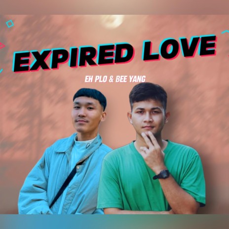 Expired Love ft. BeeYang | Boomplay Music