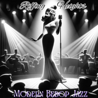 Riffing Heights: Bebop Jazz, Fast and Complex Modern Swing Music