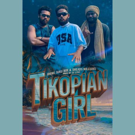 TIKOPIAN GIRL ft. DJ Lonz, Dreads Williams & Suku Boe | Boomplay Music