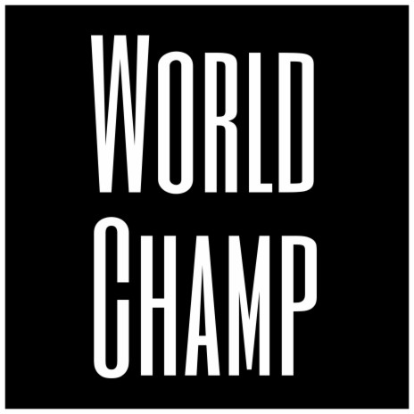 World Champ | Boomplay Music