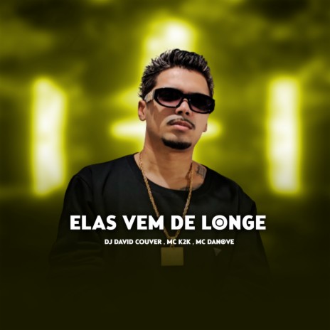 ELAS VEM DE LONGE ft. Mc K2K & MC DANOVE