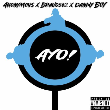Ayo! ft. Bravo562 & Danny Boy | Boomplay Music