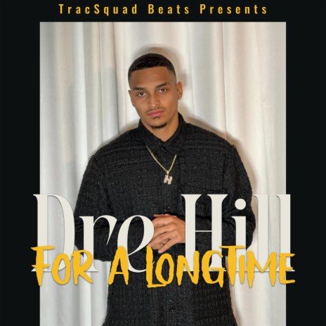 For A LongTime ft. Dre Hill | Boomplay Music