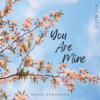 You Are Mine lyrics | Boomplay Music