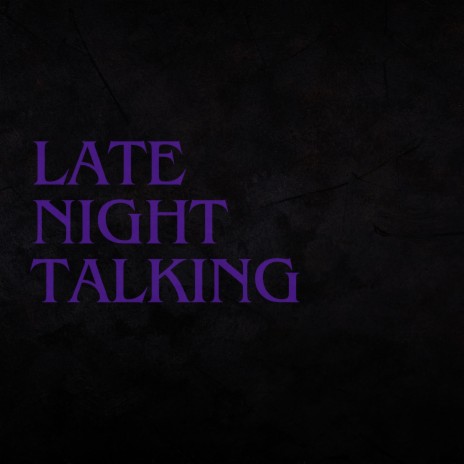 Late Night Talking | Boomplay Music