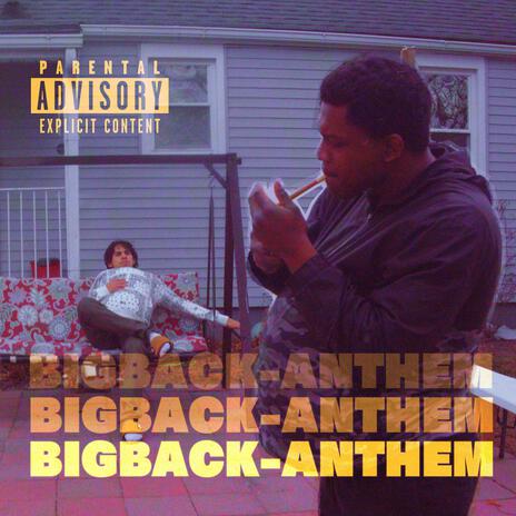 BIGBACK-ANTHEM | Boomplay Music