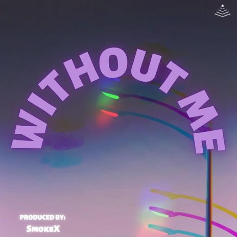 Without Me | Boomplay Music