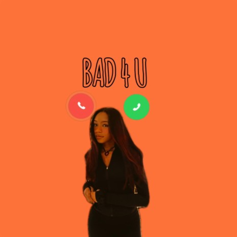 Bad 4 U | Boomplay Music