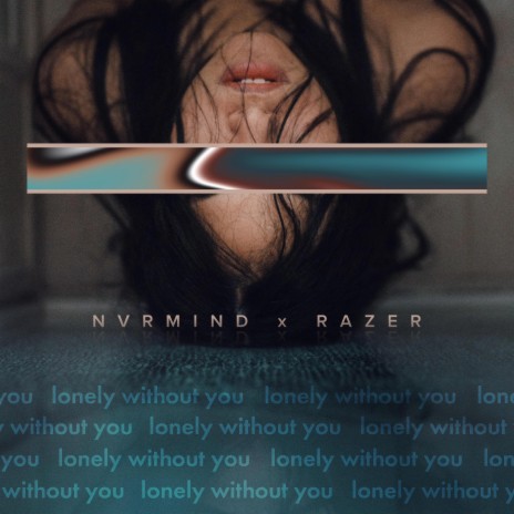 Lonely without you ft. Razer | Boomplay Music