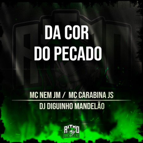 Da Cor do Pecado ft. DJ Diguinho Mandelão & MC CARABINA JS | Boomplay Music