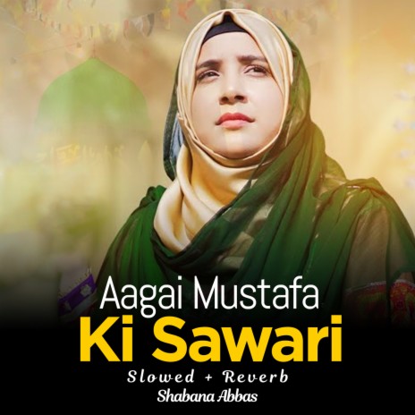 Aagai Mustafa Ki Sawari Lofi | Boomplay Music