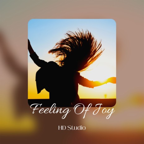 Feeling of Joy | Boomplay Music