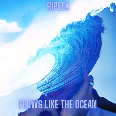 Flows Like The Ocean | Boomplay Music