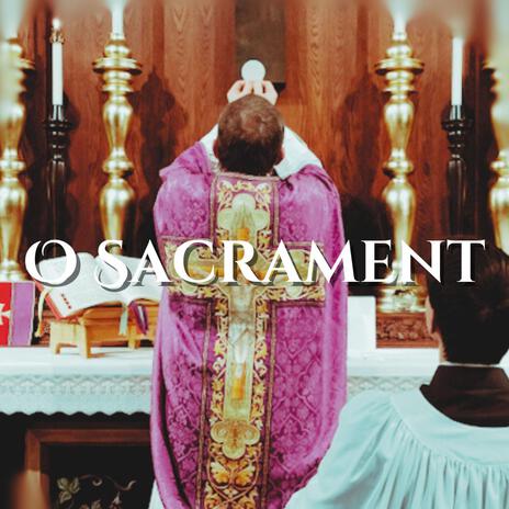 O Sacrament | Boomplay Music