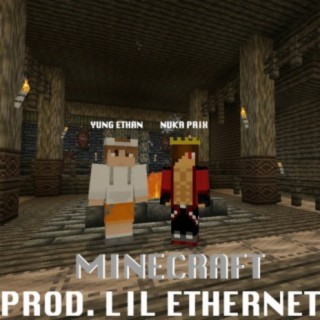 Minecraft ft. Yung Ethan & Lil Ethernet lyrics | Boomplay Music