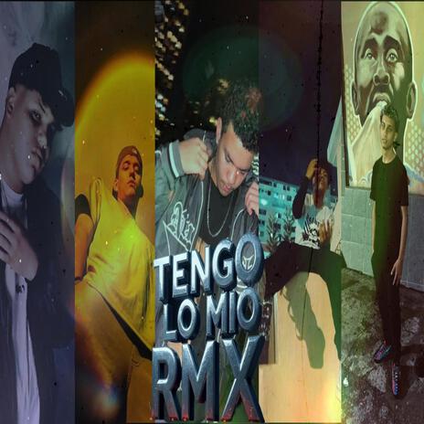 TENGO LO MIO RMX (REMIX) ft. JEY, JLEXO, J YOSSI & KING TWELVE | Boomplay Music