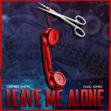 Leave Me Alone ft. Chad Armes | Boomplay Music