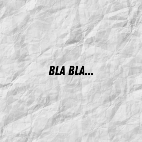 Bla Bla | Boomplay Music