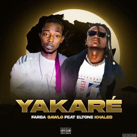 Yakare ft. Eltone Khaled | Boomplay Music