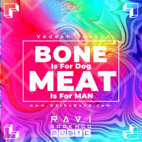 Bone is for Dog, Meat is for Man ft. Vedesh Sookoo | Boomplay Music