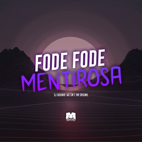 Fode Fode Mentirosa ft. WR Original & DJ Bokinha | Boomplay Music