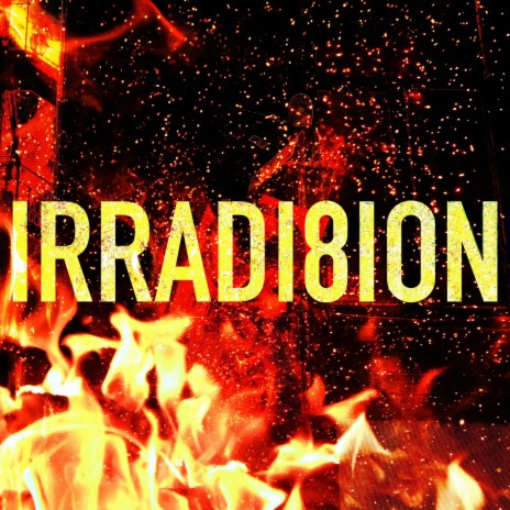 IRRADI8ION | Boomplay Music