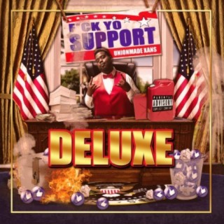F*ck Yo Support (Deluxe Edition)
