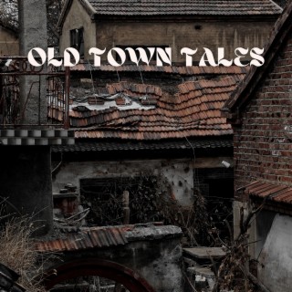 Old Town Tales