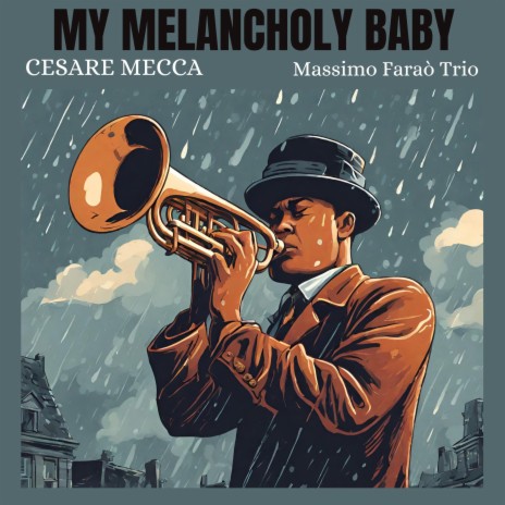 My melancholy baby ft. Massimo Faraò Trio | Boomplay Music