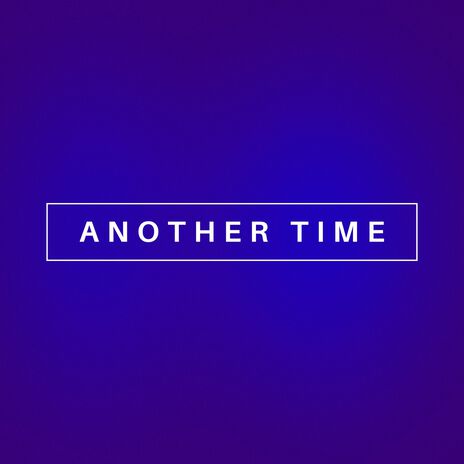 Another Time | Boomplay Music